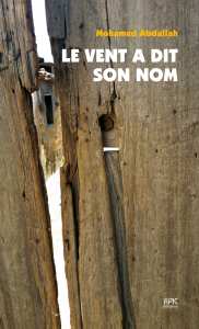 «Le vent a dit son nom» de mohamed abdallah Publie chez apic