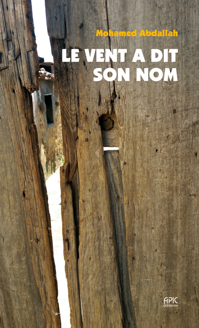 «Le vent a dit son nom» de mohamed abdallah Publie chez apic