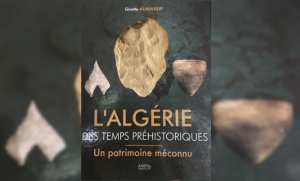 L'Algérie des temps préhistoriques  dernier ouvrage de l'universitaire Ginette Aumassip