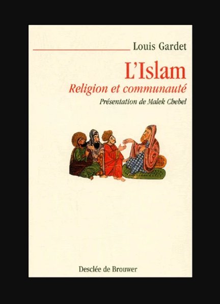 L'Islam. Religion et communauté par Louis Gardet