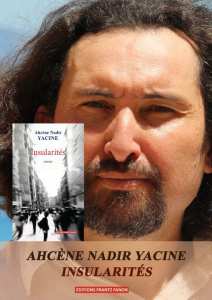 Nous avons le plaisir de vous annoncer la sortie du premier roman de Nadir Yacine, « Insularités »