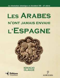 Les arabes n'ont jamais envahi l'Espagne