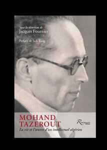 La vie et l’oeuvre d’un intellectuel algérien : Mohand Tazerout,