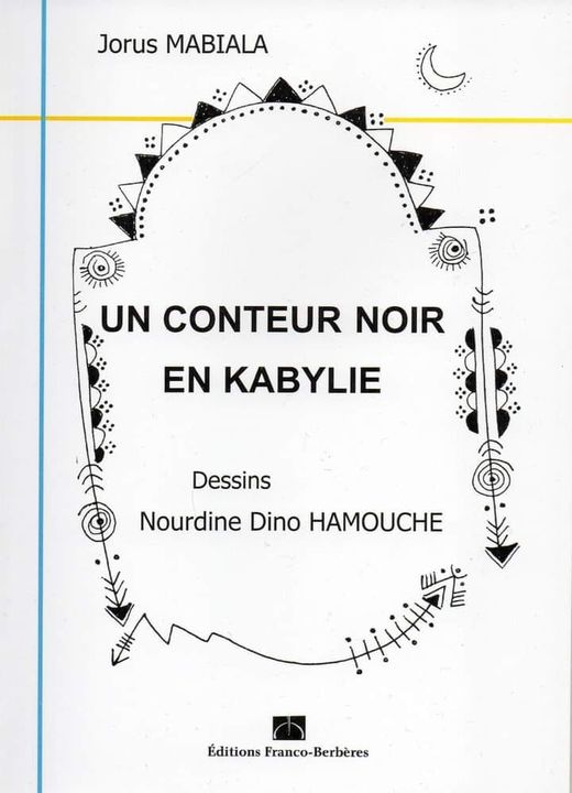 Lorsque j'ai découvert ... Raconte Arts...., j'ai compris que la Kabylie est une terre d'Afrique !