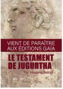 «Le testament de jugurtha» de Mouanis Bekari Ce qu'a dit le roi des numides