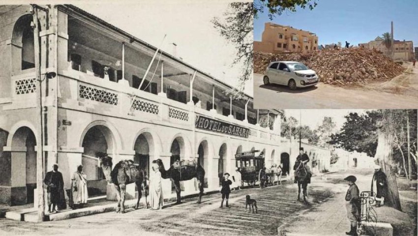 Démolition de l’hôtel Sahara de Biskra Un édifice historique unique au monde détruit par la bêtise et l’ignorance