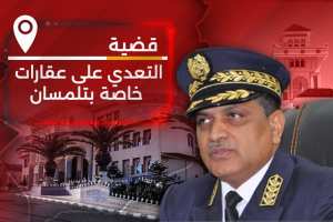 قضية التعدي على عقارات خاصة بتلمسان .. تواطؤ مصالح البلدية!