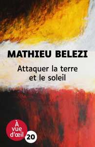 PRIX LIVRE INTER 2023: MATHIEU BELEZI GAGNE POUR SON ROMAN « ATTAQUER LA TERRE ET LE SOLEIL »