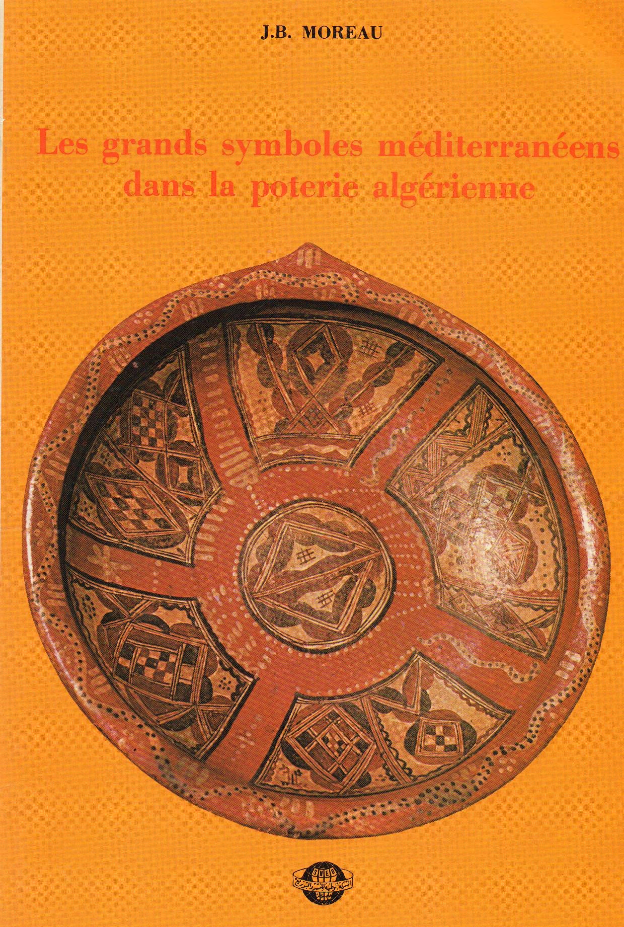Téléchargez le livre : Les Grands symboles méditerranéens dans la poterie algérienne de Jean Bernard Moreau (Auteur)