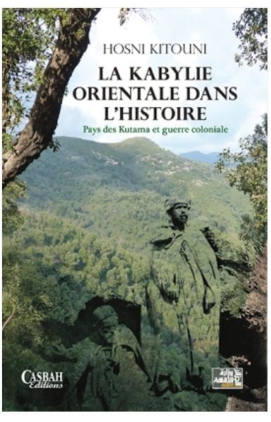 La Kabylie orientale dans l'histoire de Hosni Kitouni