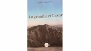 La grisaille et l'azur de Rachid Boutoudj Une valse à mille vers