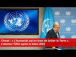 Planète - Climat: «L’humanité est en train de brûler la Terre», s’alarme l’ONU après le bilan 2023