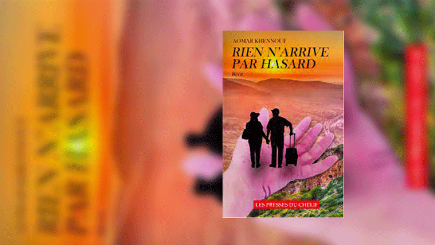 Rien n’arrive par hasard de Aomar KhennoufSur le chemin de la vie