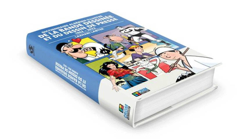 Dictionnaire algérien illustré de la bande dessinée et du dessin de presse (1962-2022), de Lazhari Labter L’aventure des bulles algériennes
