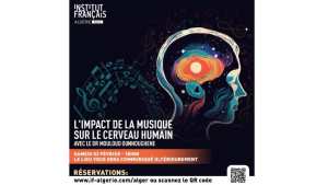 Institut français d'Alger Conférence sur l'impact de la musique sur le cerveau humain