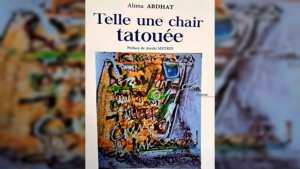 «Telle une chair tatouée», recueil de poésie d’Alima Abdhat Une sensibilité à fleur de peau