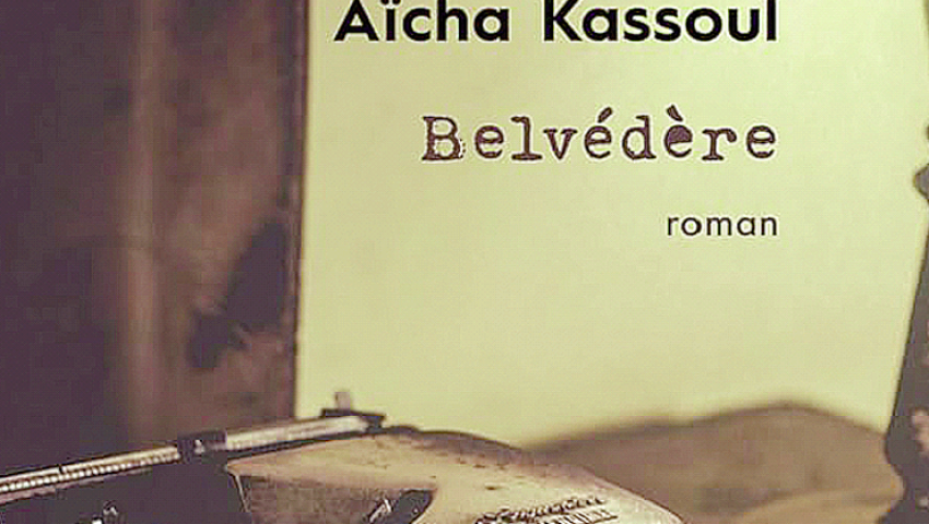 Belvédère de Aïcha Kassoul Une histoire algérienne