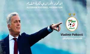 Algérie (Football) - Equipe nationale: le Bosnien Vladimir Petkovic nouveau sélectionneur