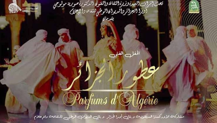 Opéra d’Alger Boualem-Bessaih Un grand spectacle de musique et de danses «Parfums d’Algérie»