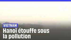 Planète (Asie) - Vietnam: «J’ai dû limiter mes sorties…».  A Hanoï, neuf millions de personnes suffoquent sous un nuage toxique