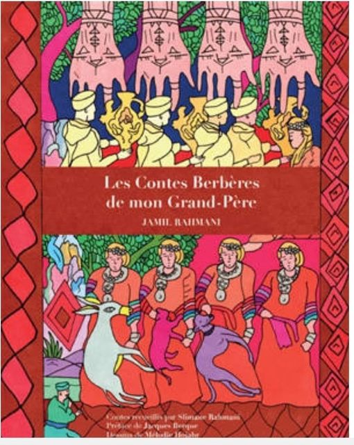 «Les contes berbères de mon grand-père» Il était une fois des histoires et des légendes…
