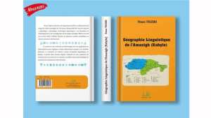 «Géographie linguistique» de l'Amazigh de Nora Tigzari Un livre pour découvrir la richesse de tamazight