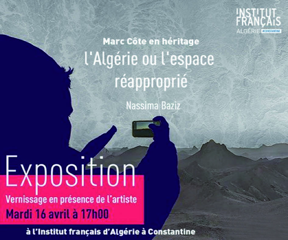 Algérie (Constantine) - Institut français de Constantine: Une exposition en hommage à Marc Côte géographe français spécialiste des pays du Maghreb