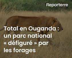 Planète (Afrique) - Total en Ouganda: un parc national «défiguré» par les forages