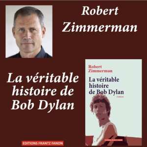 Parution au Editions Frantz Fanon : la « véritable histoire » de Bob Dylan.