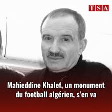 Algérie - Le football algérien et africain en deuil: Décès de Mahieddine Khalef