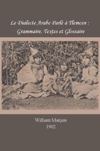 Le dialecte de Tlemcen : Une étude pionnière par William Marçais