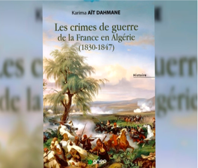 «Les crimes de guerre de la France en Algérie, 1830-1847»