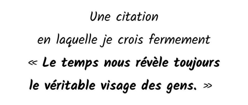 LE TEMPS EST UN FILTRE . IL REVELE TOUT .