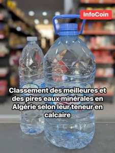 🔴ترتيب أفضل المياه المعدنية وأسوأها من خلال نسبة  الكالكار  الموجودة في الجزائر: