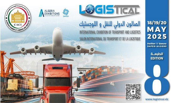Logistical 2025 : plus de 70 exposants attendus à la 8e édition prévue du 18 au 20 mai à Alger
