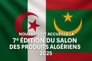 Nouakchott accueille la 7e édition du Salon des Produits Algériens