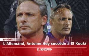 Sétif (Football) - ES Sétif: l’Allemand, Antoine Hey succède à El Kouki