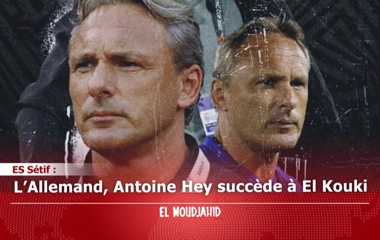 Sétif (Football) - ES Sétif: l’Allemand, Antoine Hey succède à El Kouki