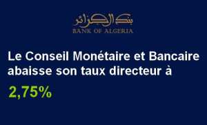 La Banque d'Algérie abaisse son taux directeur à 2,75%