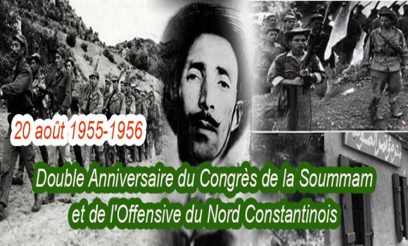 Double anniversaire de l'Offensive du Nord-Constantinois et du Congrès de la Soummam: une illustration manifeste du ralliement du peuple algérien à la Révolution