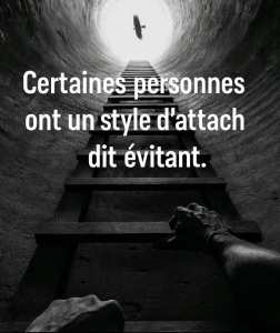 🧠 Certaines personnes ont un style d’attachement dit évitant.