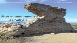 Sites et monuments de Kabylie, Tome 1 de Boualem Bouahmed et M'Hand Messaouda Un précieux répertoire du patrimoine archéologique