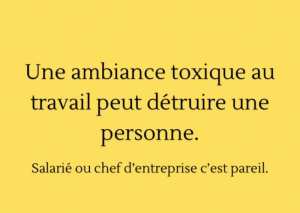 Qu'est ce qu'une ambiance toxique dans la sphère professionnelle ou personnelle ?