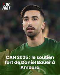 Planète (Maroc/Afrique) - CAN 2025: le soutien fort de Daniel Bauer à Amoura