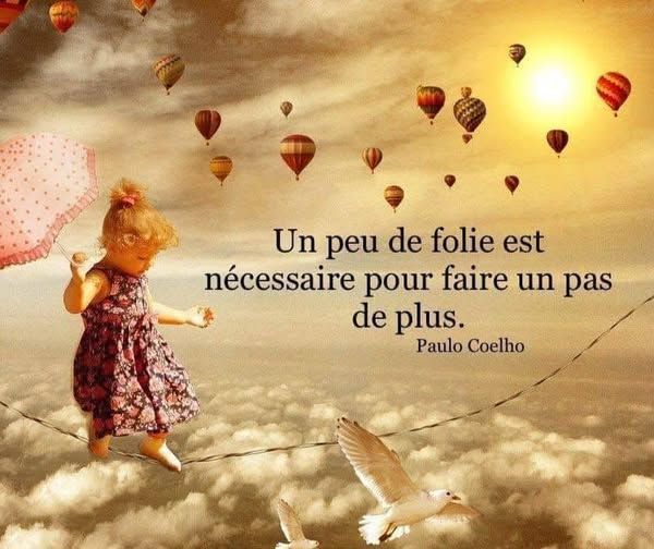 Un peu de folie est nécessaire pour faire un pas de plus