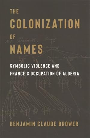 La colonisation des noms en Algérie : une violence symbolique oubliée