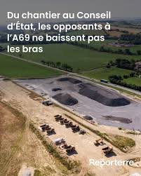 Planète (France/Europe) - Luttes: Du chantier au Conseil d’État, les opposants à l’A69 ne baissent pas les bras
