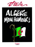 'Algérie mon humour' Le Dilem nouveau est sorti