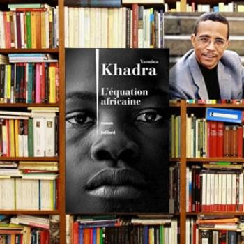 L'Equation africaine, nouveau roman de Yasmina Khadra                                    VIENT DE PARAÎTRE AUX EDITIONS MEDIA-PLUS