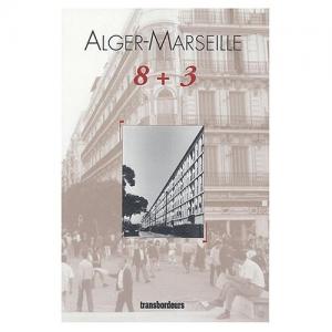 Alger Marseille 8   3 de Malek Salah (Auteur), Salvatore Lombardo (Auteur), Collectif (Auteur) ed L'Arganier 2003